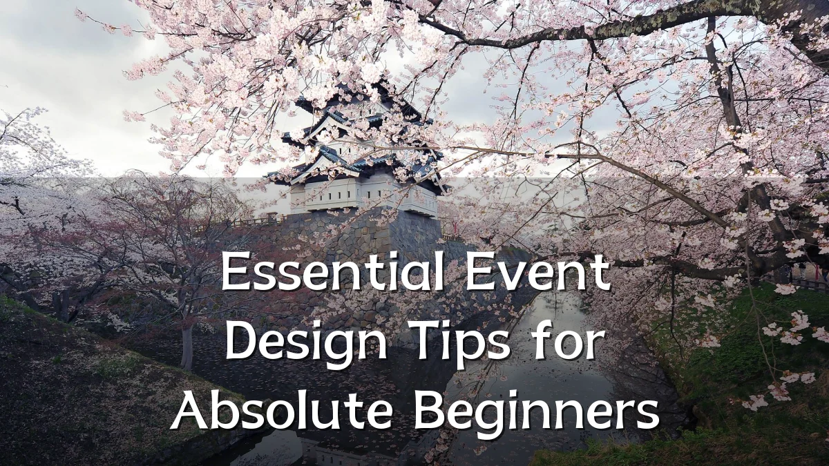 Essential Event Design Tips for Absolute Beginners