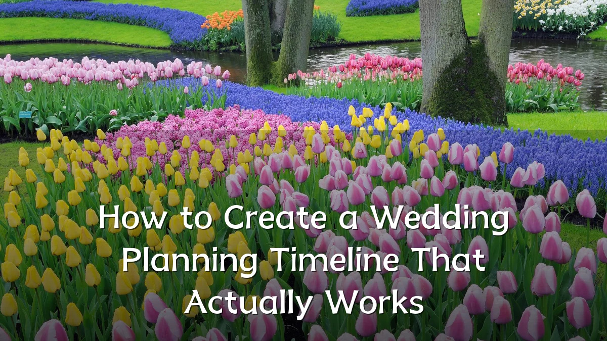 How to Create a Wedding Planning Timeline That Actually Works