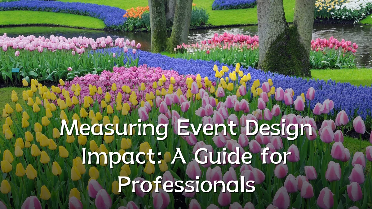 Measuring Event Design Impact: A Guide for Professionals