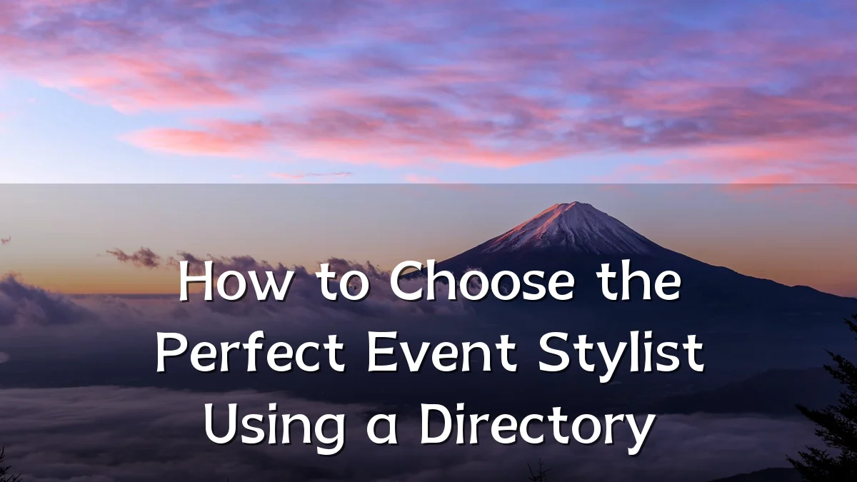 How to Choose the Perfect Event Stylist Using a Directory