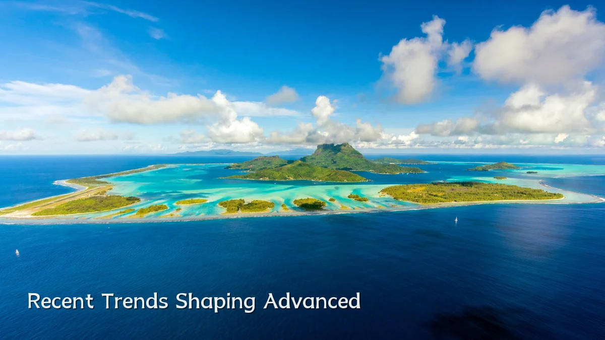 Recent Trends Shaping Advanced