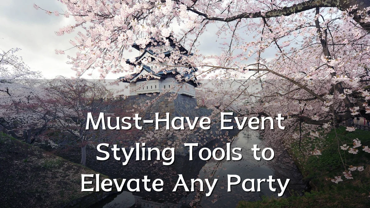 Must-Have Event Styling Tools to Elevate Any Party