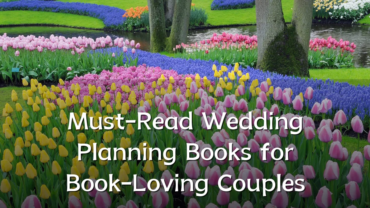 Must-Read Wedding Planning Books for Book-Loving Couples