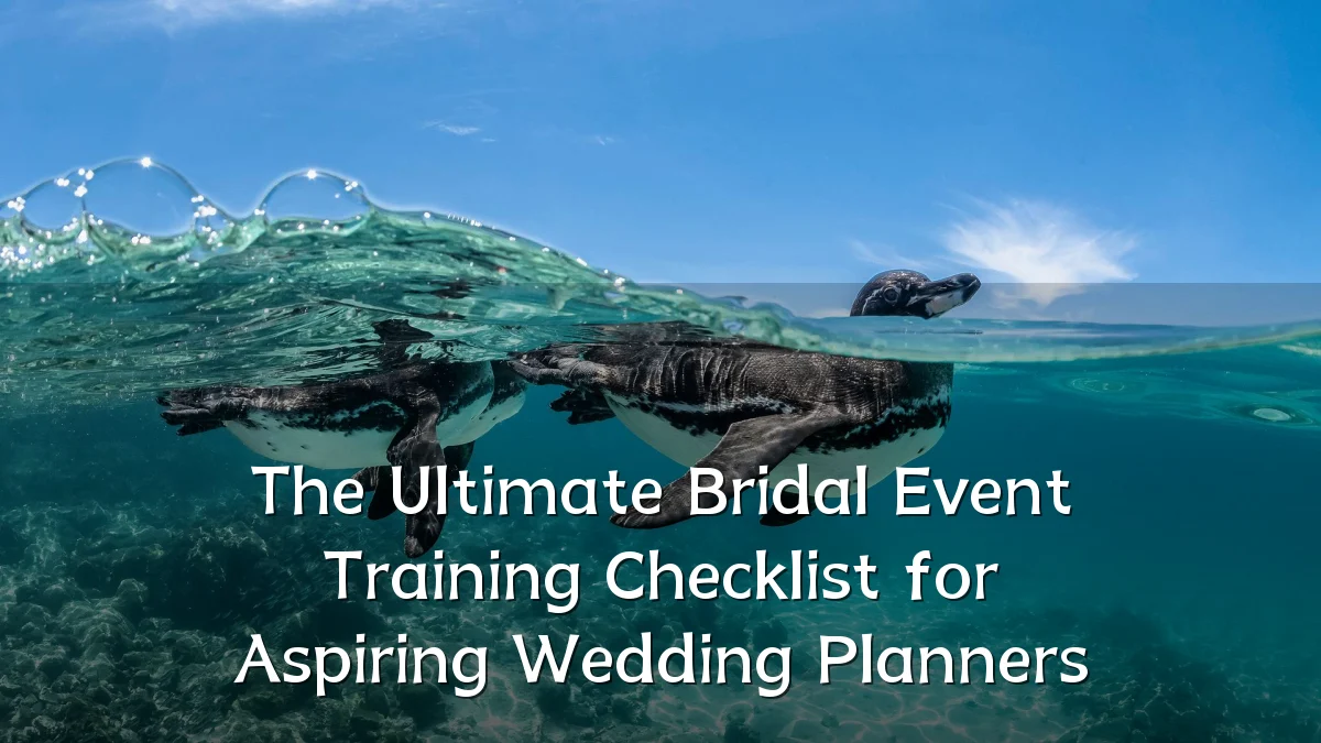 The Ultimate Bridal Event Training Checklist for Aspiring Wedding Planners