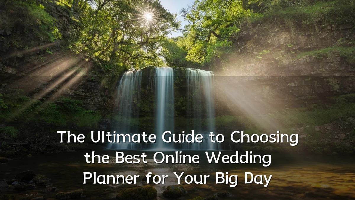 The Ultimate Guide to Choosing the Best Online Wedding Planner for Your Big Day