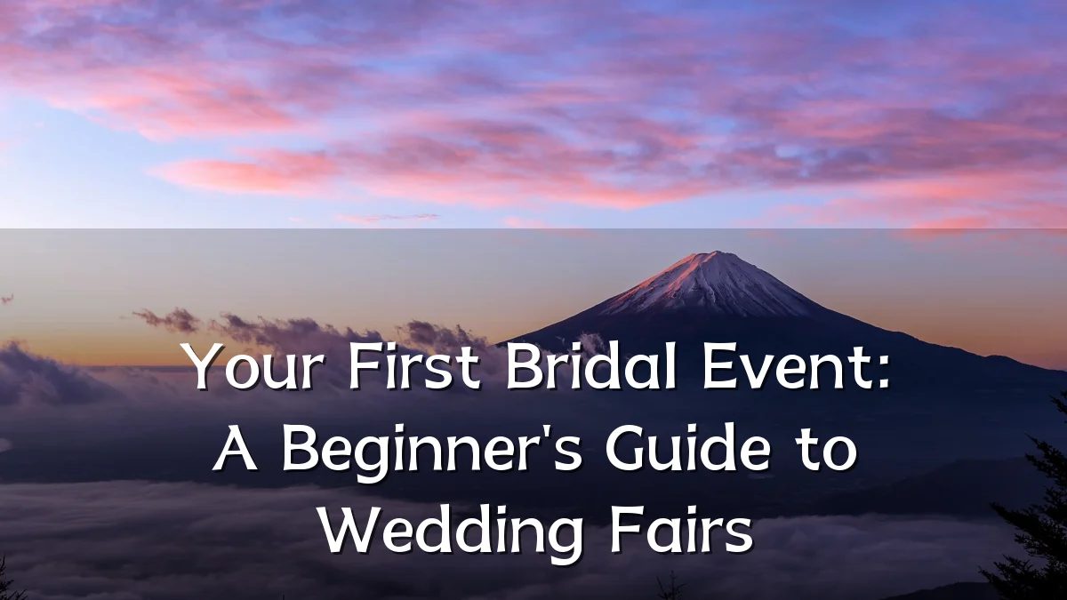 Your First Bridal Event: A Beginner's Guide to Wedding Fairs